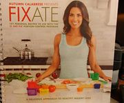 Autumn Calabrese Presents FIXATE Cookbook - 101 Pe