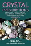 Crystal Prescriptions: Crystals for Ancestral Clearing, Soul Retrieval, Spirit Release and Karmic Healing. An A-Z Guide.