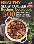 Healthy Slow Cooker Recipes Cookbook: 500 Easy Slow Cooker Recipes for Smart People on a Budget. (Bonus! Low-Carb, Keto, Vegan, Vegetarian and Mediterranean Crock Pot Recipes) (Slow Cooker Cookbook)