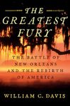 The Greatest Fury: The Battle of New Orleans and the Rebirth of America