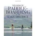 Stand-up Paddleboarding in the Lake District: Beautiful places to paddleboard in Cumbria