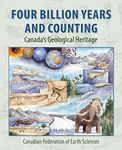 Four Billion Years and Counting: Canada's Geological Heritage