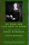 My Wars Are Laid Away in Books: The Life of Emily Dickinson (Modern Library)