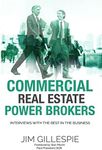 Commercial Real Estate Power Brokers: Interviews With the Best in the Business