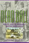 Deadball: Major League Baseball Before Babe Ruth