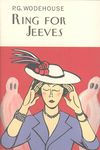 Ring For Jeeves (Everyman's Library P G WODEHOUSE)