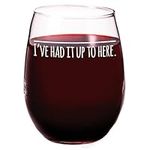 Humor Us Home Goods I've Had It Up To Here Wine Glass - Funny Wine Glasses Gifts - Prosecco Glasses Wine - Birthday Gifts for Women Men Mom - 15 oz Stemless Wine Glass