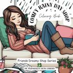 Comfy Rainy Day Shop: Relaxing and Comforting Color Book (Friends Dreamy Shop Series)