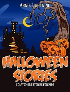 Halloween Stories: Scary Stories for Kids, Halloween Jokes, Activities, and More (Haunted Halloween Book 3)