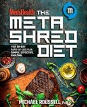 Men's Health The MetaShred Diet: Your 28-Day Rapid Fat-Loss Plan. Simple. Effective. Amazing.