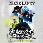 Kingdom of the Wicked: Skulduggery Pleasant, Book 7