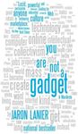 You Are Not a Gadget: A Manifesto