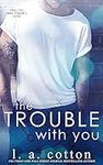The Trouble With You: A Best Friend