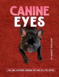 CANINE EYES: THE SOUL CAPTURED THROUGH THE LENS OF A PET-SITTER