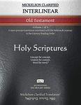 Mickelson Clarified Interlinear Old Testament, MCT: -Volume 1 of 3- A more precise translation interlined with the Hebrew and Aramaic in the Literary Reading Order (Vocabulary)