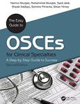 The Easy Guide to OSCEs for Specialties: A Step-by-Step Guide to Success, Second Edition