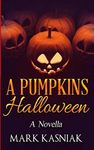 A Pumpkins' Halloween: A Novella