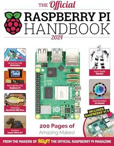 The Official Raspberry Pi Handbook 2024: Astounding projects with Raspberry Pi computers