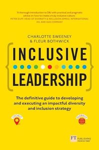 Inclusive Leadership: The Definitive Guide to Developing and Executing an Impactful Diversity and Inclusion Strategy: Locally and Globally