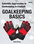 Scientific Approaches to Goalkeeping in Football: Goalkeeping Basics (Soccer Coaching)