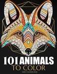 101 Animals To Color: Adult Coloring Book Unique animal designs with Lions, Elephants, Owls, Horses, Dogs, Cats, Wolves, and so Much More!