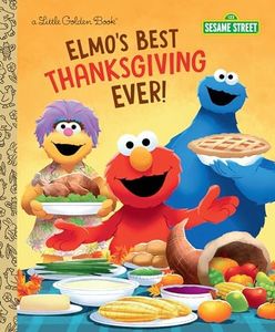 Elmo's Best Thanksgiving Ever! (Sesame Street) (Little Golden Book)