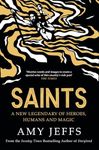 Saints: A new legendary of heroes, humans and magic