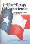 Texas Experience: Friendship and Food Texas Style, a Cookbook from the Richardson Woman's Club