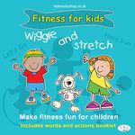 Wiggle and Stretch: Fitness for Kid