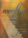 Worthy: Meditations on the Lamb of 