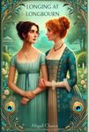 Longing at Longbourn: A Pride & Prejudice Novella