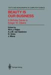 Beauty Is Our Business: A Birthday Salute to Edsger W. Dijkstra (Monographs in Computer Science)