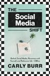 The Social Media Shift: Rethink Social Media, Reconnect with Yourself, and Rediscover Life - Offline.