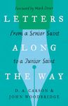 Letters Along the Way: From a Senior Saint to a Junior Saint