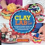 Clay Lab for Kids: 52 Projects to M