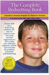 The Complete Bedwetting Book: Including a Daytime Program for Nighttime Dryness