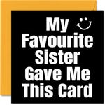 Funny Birthday Cards for Brother - My Favourite Sister - Joke Happy Birthday Card for Brother from Sister, Banter Birthday Gifts, 145mm x 145mm Humour Sibling Bro Sis Greeting Cards Gift