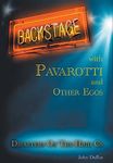 Backstage with Pavarotti and Other Egos: Disasters on the High Cs