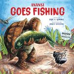 Anansi Goes Fishing: 2 (Anansi the Trickster)