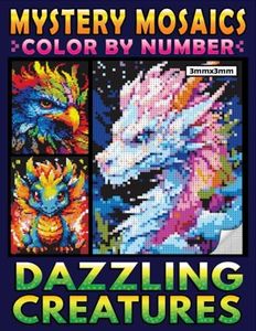 Mystery Mosaics Color By Number Dazzling Creatures: A Fun Pixel Art Coloring Book, Interesting Color Quest to Join an Adventure with Stunning Animals for Relaxation