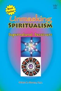 Unmasking Spiritualism: - Spiritual Deceivers