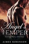 Angel's Temper: A Paranormal Angel Romance (Elemental Angels Book 5)