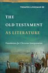 The Old Testament as Literature: Foundations for Christian Interpretation