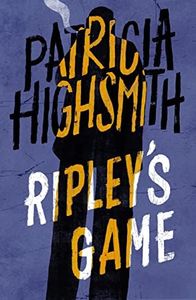 Ripley's Game: The third novel in the iconic RIPLEY series - now a major Netflix show