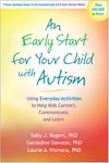 An Early Start for Your Child with Autism: Using Everyday Activities to Help Kids Connect, Communicate, and Learn