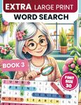 Extra Large Print Word Search: Jumbo Word Search For Seniors & Adults | 50 Themed Puzzles With Fun Facts And Very BIG Letters (30 Font Size) | Anti-Eye Strain Word Find To Have Fun And Relax