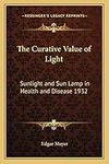 The Curative Value of Light: Sunlig