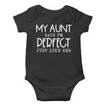 Witty Fashions My Aunt Says I'm Perfect Just Like Her - Funny Cute Infant, One-Piece Baby Bodysuit (Black, 3-6 Months)