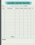 Calorie Counter Log Book & Macro Tracker: Daily Tracking of Meals, Calories, Carbs, Fat, Protein - Calorie Counting Food Diet Log - Nutrition Calorie Intake Tracker Log Book