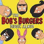 The Bob’s Burgers Music Album [Double CD]